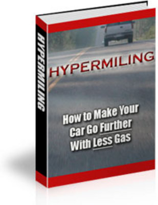 Product picture Hypermiling: How to Make Your Car Go Further with Less Gas